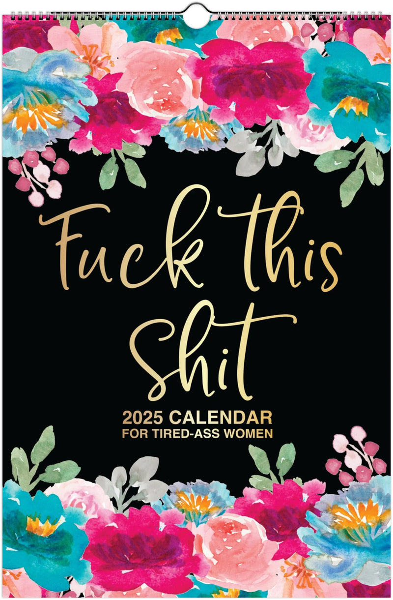 HERE WE FUCKING GO AGAIN 2025 CALENDAR