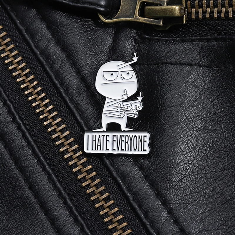 I HATE EVERYONE Funny Brooch