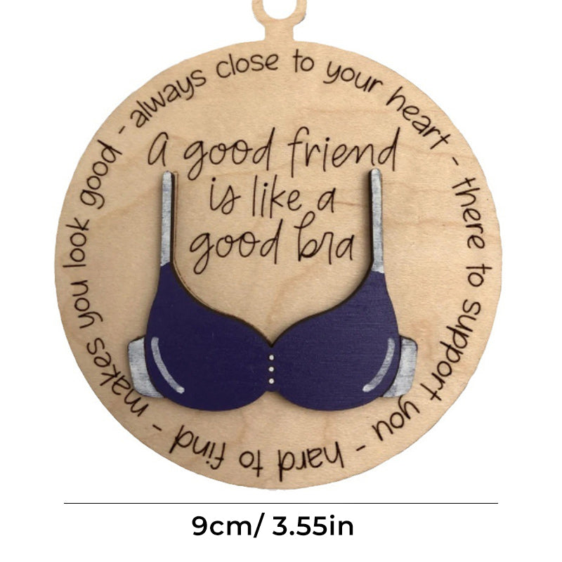 Friend Like A Bra Wooden Ornament