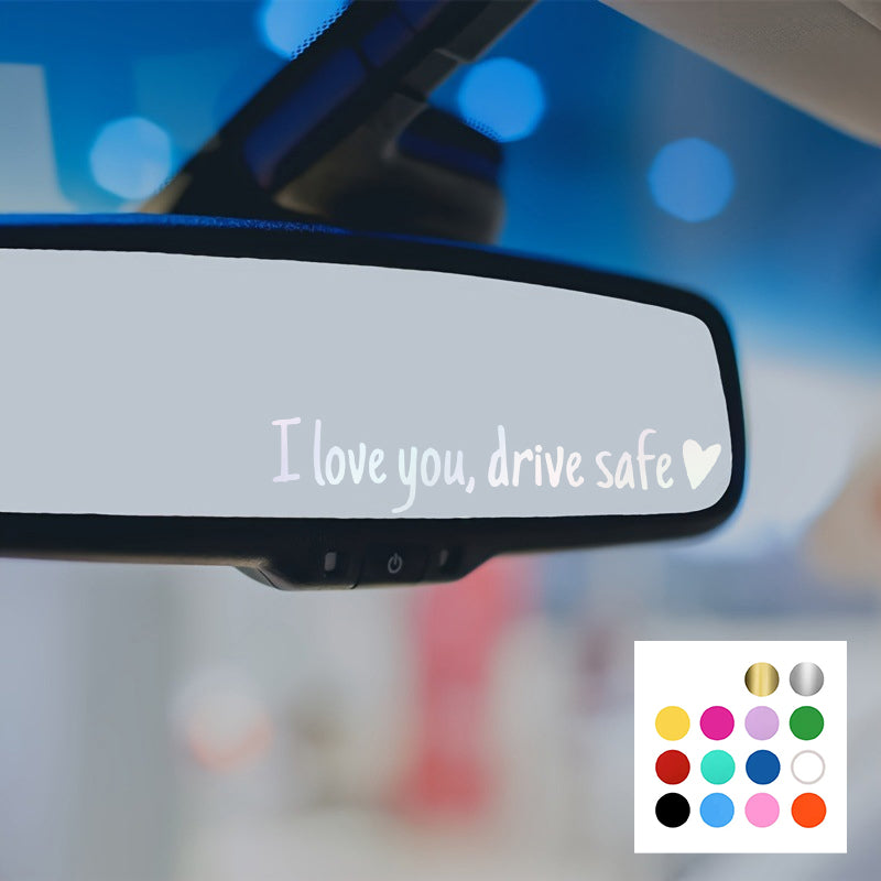 I Love You Drive Safe Mirror Decal