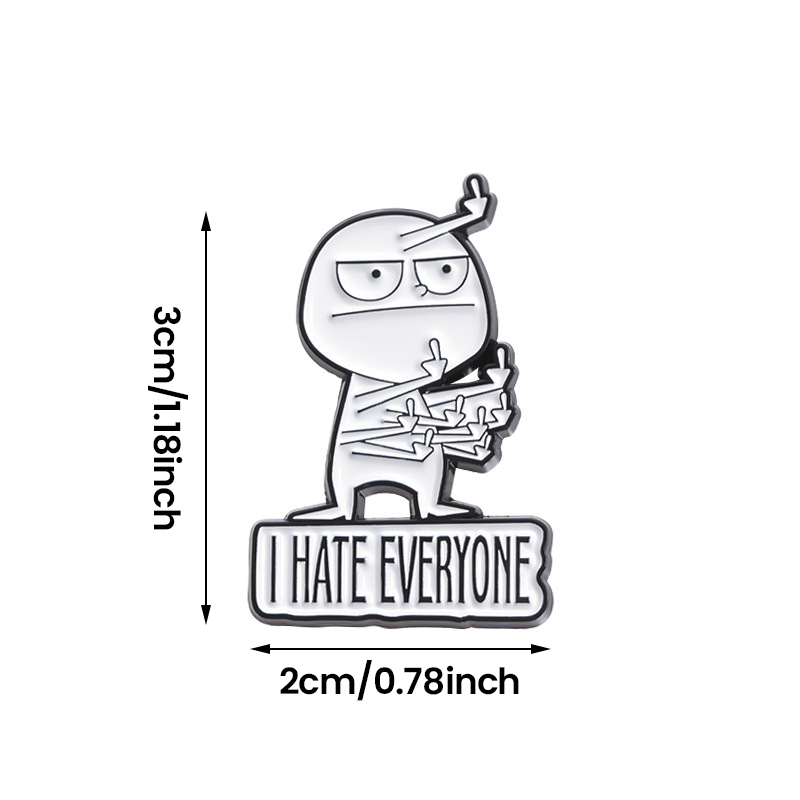 I HATE EVERYONE Funny Brooch