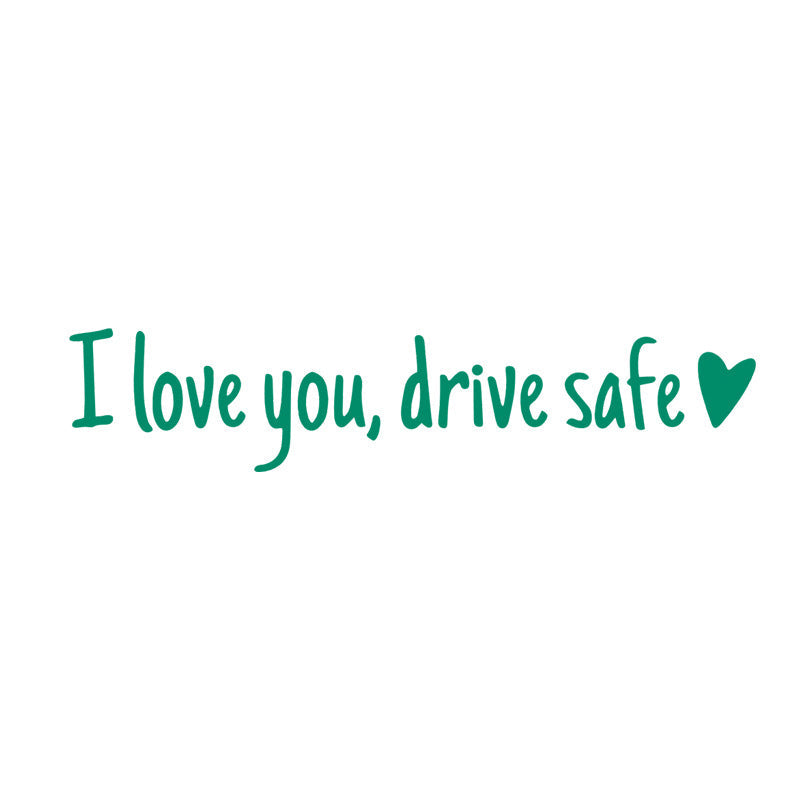 I Love You Drive Safe Mirror Decal